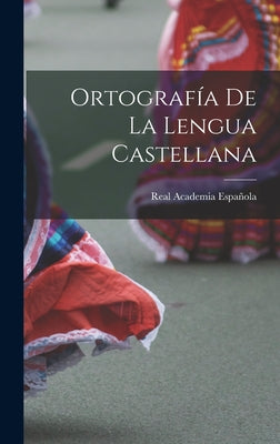 Ortografía De La Lengua Castellana