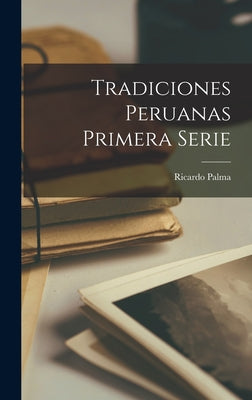 Tradiciones Peruanas primera serie