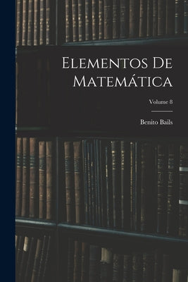 Elementos De Matemática; Volume 8