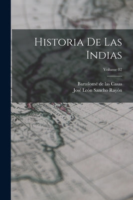 Historia de las Indias; Volume 02