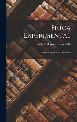 Física Experimental: Comedia Original en Tres Actos