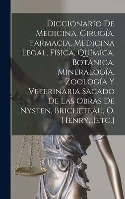 Diccionario De Medicina, Cirugía, Farmacia, Medicina Legal, Física, Química, Botánica, Mineralogía, Zoología Y Veterinaria Sacado De Las Obras De Nyst