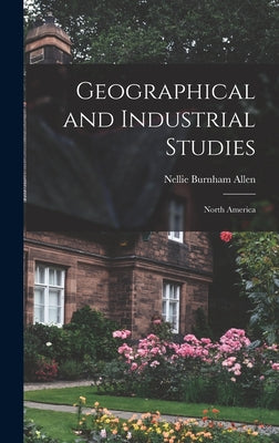 Geographical and Industrial Studies: North America