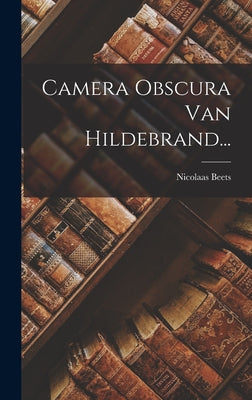 Camera Obscura Van Hildebrand...