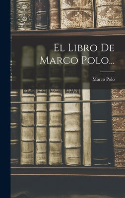 El Libro De Marco Polo...