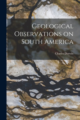 Geological Observations on South America