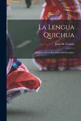 La Lengua Quichua: (Dialecto De La República Del Ecuador). – Unimart.com