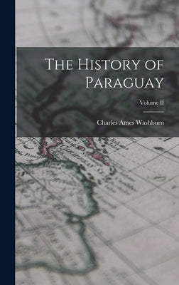 The History of Paraguay; Volume II