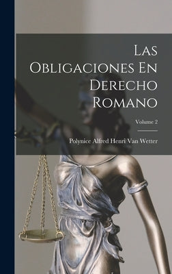 Las Obligaciones En Derecho Romano; Volume 2