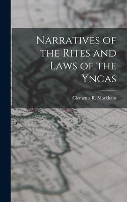 Narratives of the Rites and Laws of the Yncas