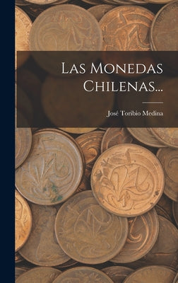 Las Monedas Chilenas...