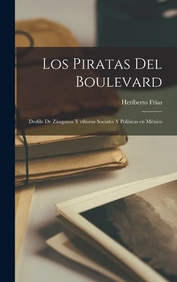 Los piratas del boulevard: Desfile de zánganos y víboras sociales y políticas en México