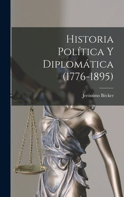 Historia Política Y Diplomática (1776-1895)