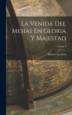 La Venida Del Mesías En Gloria Y Majestad; Volume 3