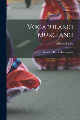 Vocabulario Murciano; precedido de una introduccion