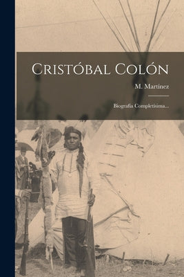 Cristóbal Colón: Biografía Completísima...