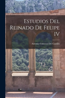 Estudios Del Reinado De Felipe IV