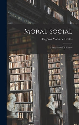 Moral social; apreciación de Hostos