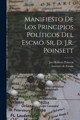 Manifiesto de los principios políticos del Escmo. Sr. d. J.R. Poinsett