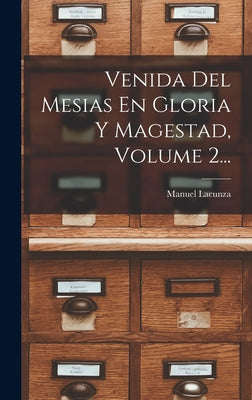 Venida Del Mesias En Gloria Y Magestad, Volume 2...