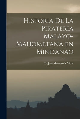 Historia De La Pirateria Malayo-Mahometana en Mindanao