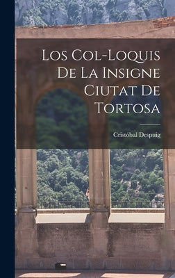 Los col-loquis de la insigne ciutat de Tortosa