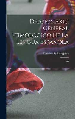 Diccionario general etimologico de la lengua española: 02