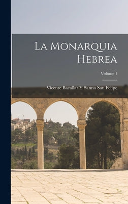 La Monarquia Hebrea; Volume 1