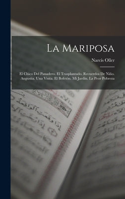 La Mariposa: El Chico Del Panadero. El Trasplantado. Recuerdos De Niño. Angustia. Una Visita. El Bofetón. Mi Jardin. La Peor Pobrez