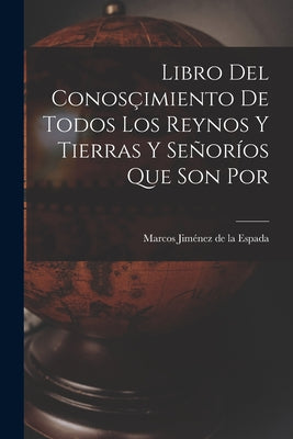 Libro del Conosçimiento de Todos los Reynos y Tierras y Señoríos Que son por