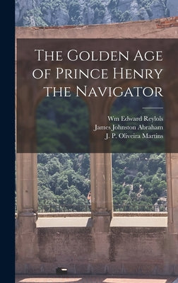 The Golden Age of Prince Henry the Navigator