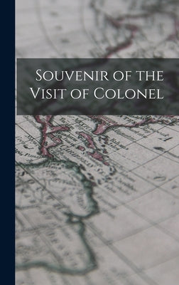 Souvenir of the Visit of Colonel