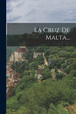 La Cruz De Malta...