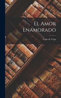 El amor enamorado