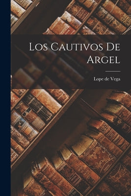 Los Cautivos de Argel