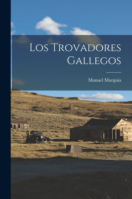 Los Trovadores Gallegos