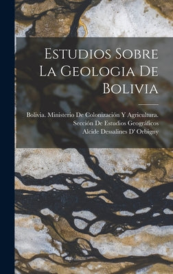 Estudios Sobre La Geologia De Bolivia