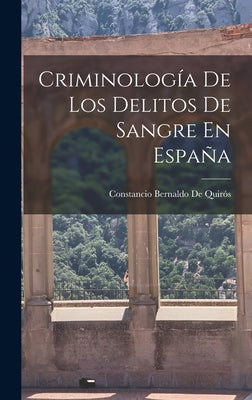 Criminología De Los Delitos De Sangre En España