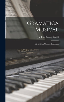 Gramatica musical: Dividida en catorce lecciones