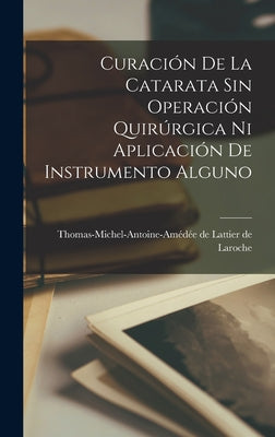 Curación De La Catarata Sin Operación Quirúrgica Ni Aplicación De Instrumento Alguno