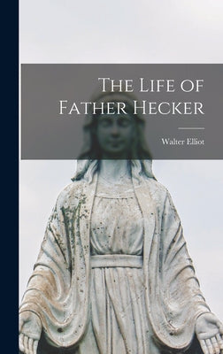 The Life of Father Hecker