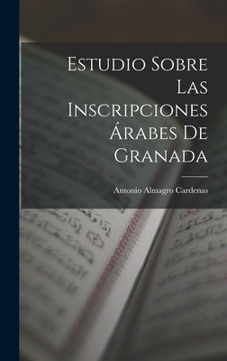 Estudio Sobre las Inscripciones Árabes de Granada