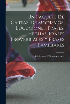 Un Paquete De Cartas, De Modismos, Locuciones, Frases, Hechas, Frases Proverbiales Y Frases Familiares