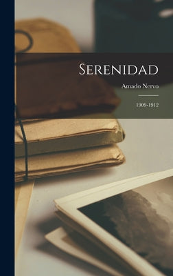 Serenidad; 1909-1912