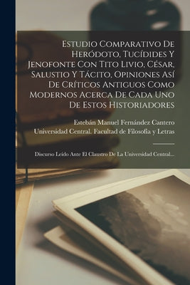 Estudio Comparativo De Heródoto, Tucídides Y Jenofonte Con Tito Livio, César, Salustio Y Tácito, Opiniones Así De Críticos Antiguos Como Modernos Acer