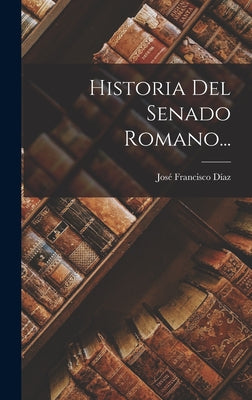 Historia Del Senado Romano...