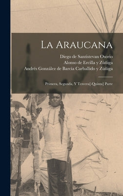 La Araucana: Primera, segunda, y tercera[-quinta] parte