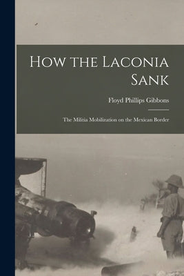 How the Laconia Sank: The Militia Mobilization on the Mexican Border