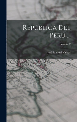 República Del Perú ...; Volume 2