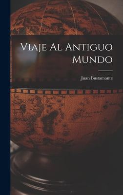 Viaje Al Antiguo Mundo